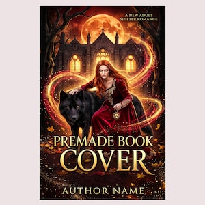 May include: A book cover featuring a woman with long red hair in a dark red dress, standing beside a large black wolf. The background shows a gothic building under a full moon with glowing light swirls. Text reads: A NEW ADULT SHIFTER ROMANCE, PREMADE BOOK COVER, AUTHOR NAME.