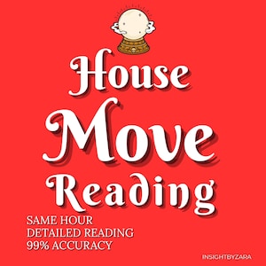 May include: A red background with white text that reads "House Move Reading." A cartoon crystal ball sits at the top. Below the text are the words "Same Hour Detailed Reading 99% Accuracy."