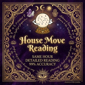 May include: A square graphic with a deep purple background featuring gold ornate borders. Centered text reads House Move Reading, SAME HOUR DETAILED READING, 99% ACCURACY. A crystal ball, crystals, a hamsa hand, and celestial symbols are included.