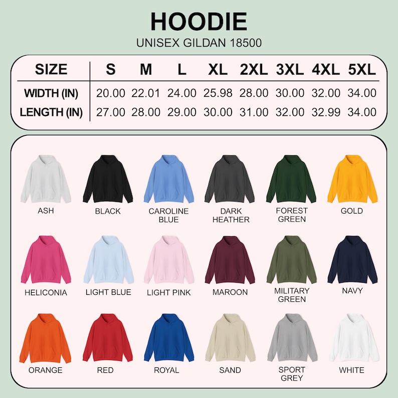 May include: A product image showcasing a variety of unisex hoodies in various colors, including ash, black, and forest green. The image includes a size chart with measurements in inches, ranging from S to 5XL. The text "HOODIE" and "UNISEX GILDAN 18500" are also visible.