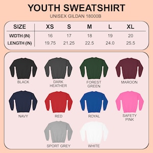 May include: A product image showcasing a variety of youth sweatshirts in various colors, including black, navy, red, and pink. The image includes a size chart with measurements in inches, ranging from XS to XL. The text "YOUTH SWEATSHIRT" is at the top.