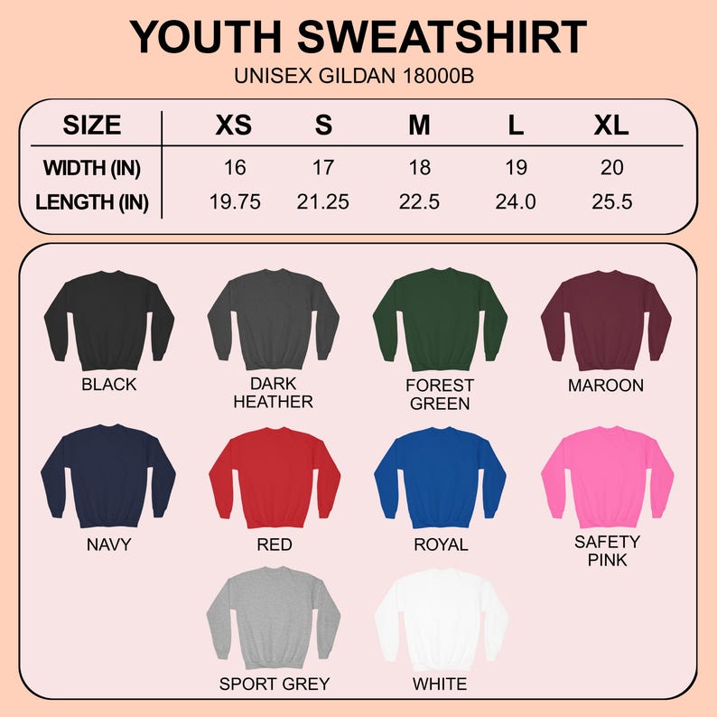 May include: A product image showcasing a variety of youth sweatshirts in various colors, including black, navy, red, and pink. The image includes a size chart with measurements in inches, ranging from XS to XL. The text "YOUTH SWEATSHIRT" is at the top.