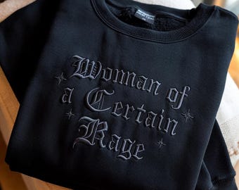 Embroidered Woman of a Certain Rage Sweatshirt, Feminist Women's Rights Shirt, Funny Quote Tee, Feminist Activist, Aesthetic Social Justice