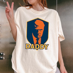 Daddy Trump T Shirt