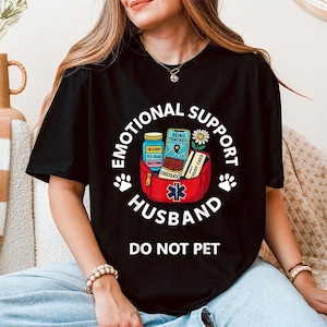 Emotional Support Husband Do Not Pet T Shirt