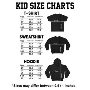 May include: A black and white kid's size chart for t-shirts, sweatshirts, and hoodies. The chart includes size, width in inches, and length in inches. The text "KID SIZE CHARTS" is at the top. The sizes may differ between 0.5 / 1 inches.