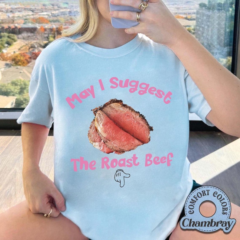 May I Suggest The Roast Beef Shirt, Raunchy Shirt, Offensive Embarrassing Inappropriate Shirt, Funny Sausage Shirt, Funny Adult Humor Shirt