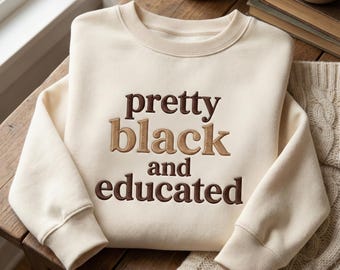 Sudadera negra bordada con mensaje "Precioso y educado", Mes de la Historia Negra, Camiseta con mensaje de empoderamiento de la melanina, Herencia africana, Camiseta para mujer negra