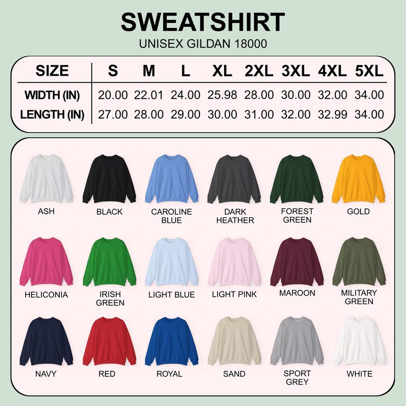 May include: A Gildan 18000 unisex sweatshirt in various colors, including ash, black, and forest green. The image displays a size chart with measurements in inches, ranging from S to 5XL. The sweatshirt's width ranges from 20.00 to 34.00 inches.