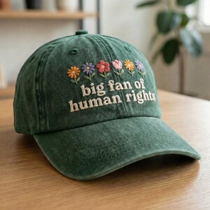 Embroidered Big Fan of Human Rights Floral Baseball Cap, No Human is Illegal Dad Hat, Protest Gift Hat, Anti MAGA, Political Protest Hat