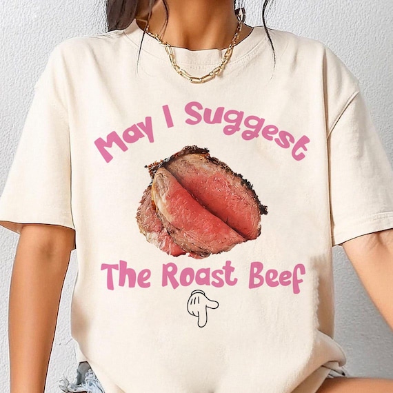 May I Suggest The Roast Beef Shirt, Raunchy Shirt, Offensive Embarrassing Inappropriate Shirt, Funny Sausage Shirt, Funny Adult Humor Shirt