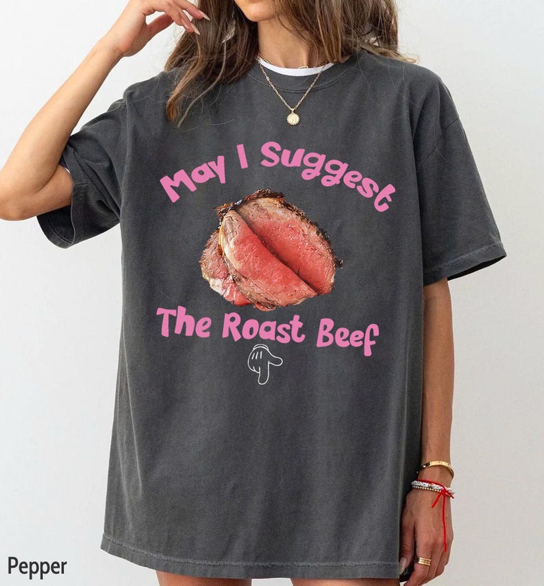 May I Suggest The Roast Beef Shirt, Raunchy Shirt, Offensive Embarrassing Inappropriate Shirt, Funny Sausage Shirt, Funny Adult Humor Shirt