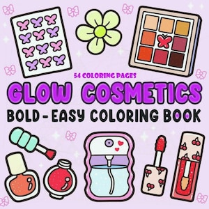 Glow Cosmetics Coloring Book PDF | Bold & Easy Beauty Makeup Art Pages for Girls | Relaxing Printable Activity | 54 Fun Pages