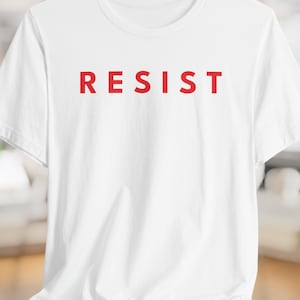 Resist Activist Tee, Protest Shirt, Political Statement Top, Social Justice T-Shirt, Unisex Jersey Short Sleeve