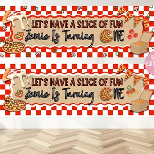 May include: A banner with a red and white checkered background and pizza-themed graphics. The banner reads "Let's Have a Slice of Fun" and "Jamie Is Turning ME". Pizza slices, pizza boxes, and other food graphics are included.