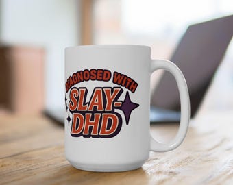 Diagnosed with SLAY-DHD Mug | Funny ADHD Coffee Tea Cup | Neurodivergent Gift | Slay Mental Health Mug | Adhd Awareness Neurospicy Drinkware