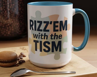 RIZZ'EM with the TISM Mug, Funny Neurodivergent Spicy Gift, Autism Positivity Cup, 15oz Ceramic Coffee Tea Mug, Autistic Humor Drinkware