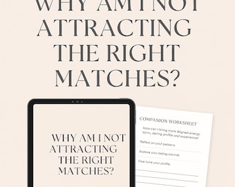 Why Am I Not Attracting the Right Matches? | Online Dating Reflection Guide + Companion Worksheet