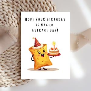 Carte d'anniversaire drôle, carte de jeu de mots humoristique, blagues idiotes et amusantes pour les gourmets, cartes de voeux pour un ami collègue « J'espère que votre anniversaire est un jour normal nacho »