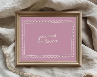 You Are So Loved Print, Rosa Kinderzimmer Wandkunst, positives Zitat Poster, Cottagecore Printable, Baby-Dusche-Geschenk