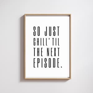 So Just Chill Til The Next Episode Print, Iconic Rap Quotes Wall Art, Hip Hop Printables, Music Lyrics Prints, Rap Decor, Digital Download
