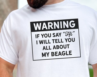Camisa Beagle - Advertencia, hablaré camiseta, camiseta amante de los perros