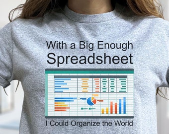 Spreadsheet Shirt - Big Enough Spreadsheet Tee - CPA, Scientist, Data Analyst T-shirt
