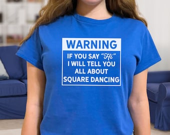 Square Dancer Shirt - Warning, I&#39;ll Talk Tee - Square Dancing Tshirt