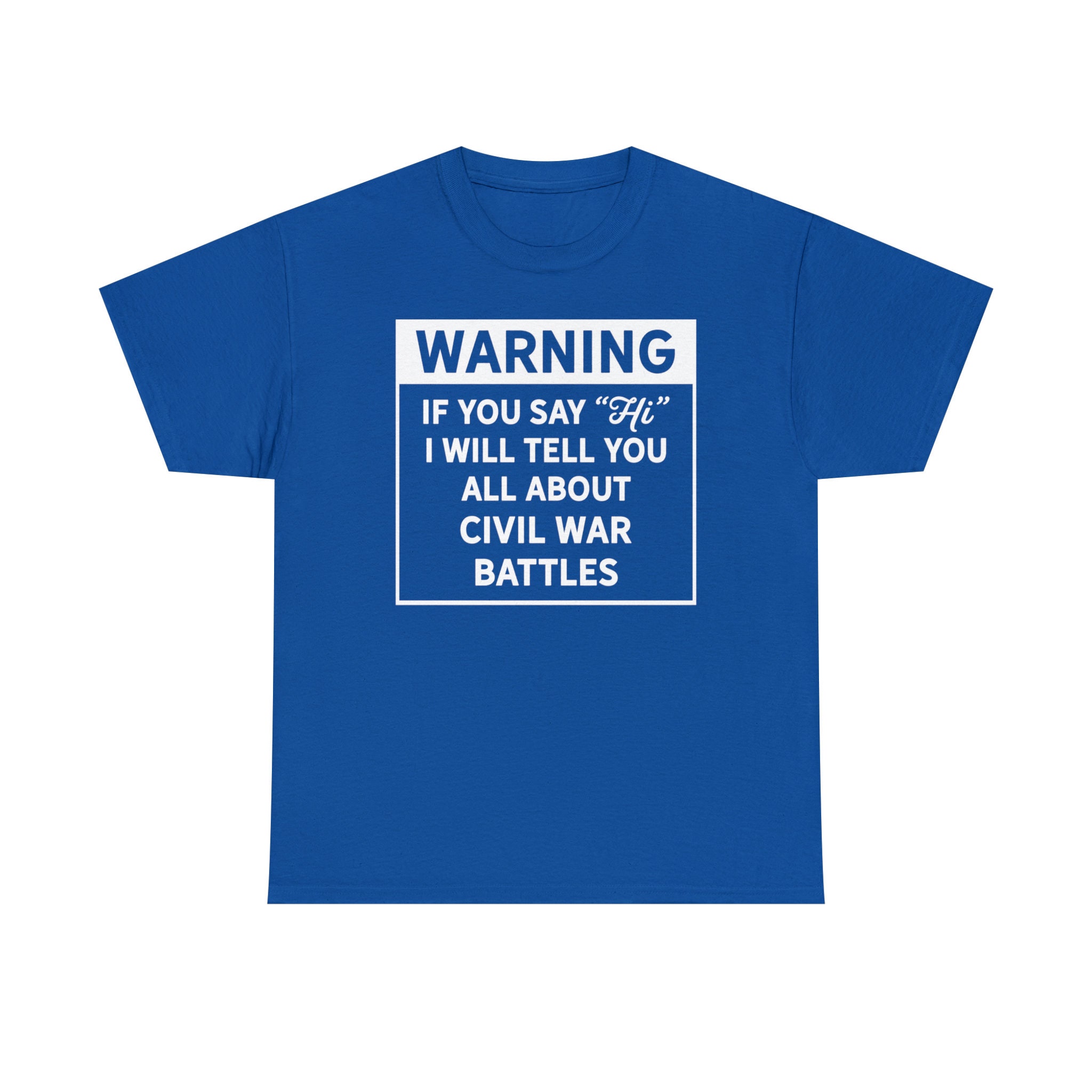 Buff Warning Sign Civil War Buff Shirt - Warning, I'll Talk Tee - Civil War Battles - Etsy