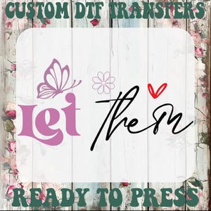 Let Them Flower Butterfly DTF Heat Transfer: Boho Mental Health