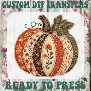 May include: A pumpkin graphic with segments featuring various floral, leaf, and gingham patterns in orange, brown, cream, and green. The text CUSTOM DTF TRANSFERS appears at the top and READY TO PRESS at the bottom in a dark green, bold font.
