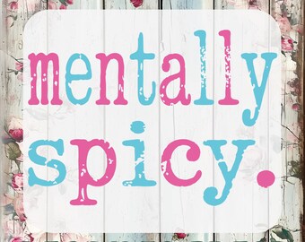 Mentally Spicy DTF Transfer, Mental Health Awareness Ready To Press
