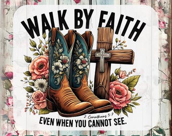 Walk By Faith Ready To Press, 2 Corinthians 5:7 Heat Transfer, Christian Quote Iron On Transfer, Western Christian Dtf Transfers