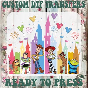 Toy Story Castle Dtf Transfer, You've Got A Friend In Me Ready To Press