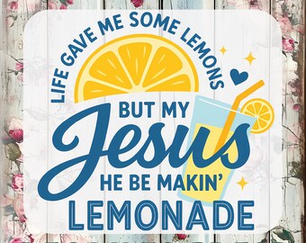 Jesus He Be Makin Lemonade DTF Transfer (Ready To Press)
