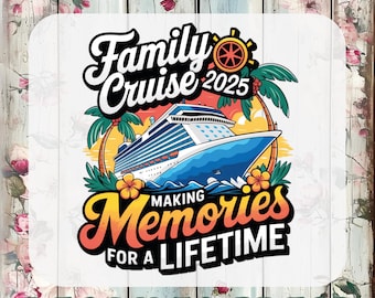 Family Cruise 2025 Ready To Press, Making Memories Together Heat Transfer, Matching Family Cruise Iron On Transfer, Cruise Squad 2025 Dtf
