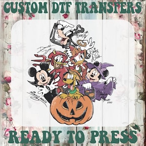 May include: A graphic print featuring Disney characters in Halloween costumes including Mickey Mouse, Minnie Mouse, Donald Duck, Daisy Duck, Goofy, and Pluto with a large orange jack-o'-lantern. Text reads CUSTOM DTF TRANSFERS READY TO PRESS.
