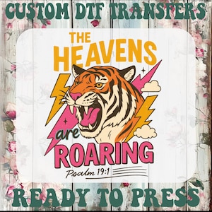 The Heavens are Roaring Dtf, Psalm 19:1 Ready To Press, Faith-Based Heat Transfer, Faith Sayings Iron On Transfer, Retro Faith Tiger Dtf