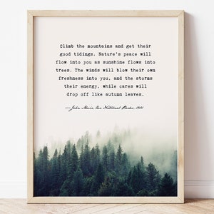 John Muir Quote Wall Art Print foggy forest pine tree art Climb the mountains wall art John Muir nature lover gift Dark green decor