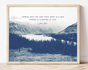 John Muir Quote Wall Art Print, between every two pine trees Indigo blue mountains decor