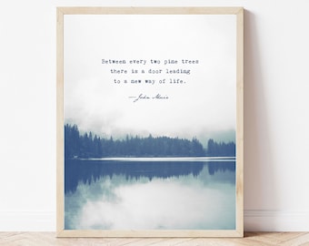 John Muir quote wall art print, Between every two pine trees there is a door leading to a new way of life