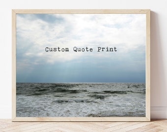 Ocean Photo Print Custom Quote Ocean picture wall art print personalized ocean decor moody art stormy sea Custom ocean poem wall art print