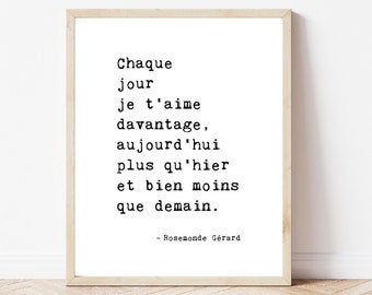 French Quote Wall Art Print Love Poem French Chaque jour je t'aime Rosemonde Gérard quote romantic decor minimalist style typewriter font