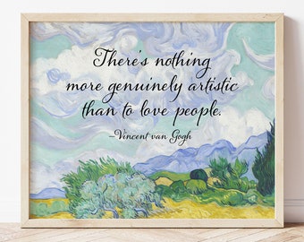 Vincent van Gogh print Wheatfield painting Van Gogh quote Artist gift for her Letter to Theo Nothing more artistic than to love people