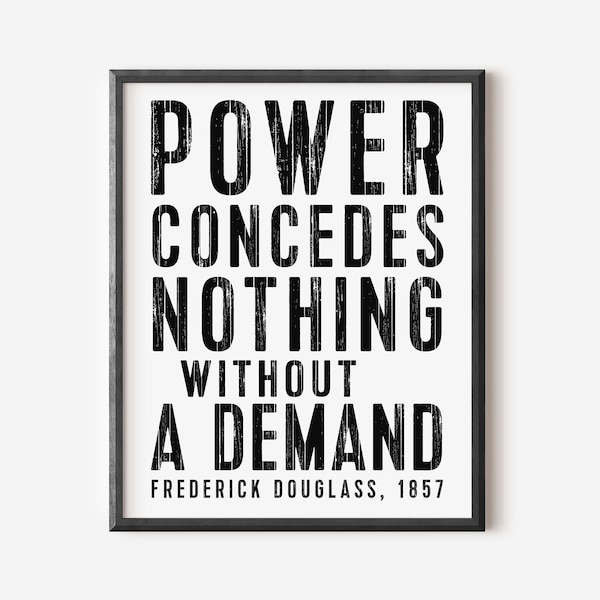 Civil Rights Art Print Frederick Douglass Quote Activism Canvas sign Power concedes nothing without a demand Social Justice poster Grad gift