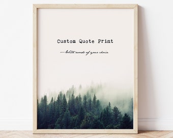 Foggy forest wall art print Custom quote misty pine tree art print personalized gift nature lover Custom Muir Thoreau quote evergreen woods