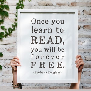 Once you learn to read you will be forever free Quote Wall Art Print Frederick Douglass Quote literary poster Reading nook decor classroom