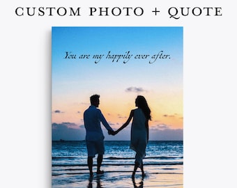 Anniversary Gift for him 1 year Personalized Photo Canvas or Print gift custom quote picture Couple wall decor You are my happily ever after