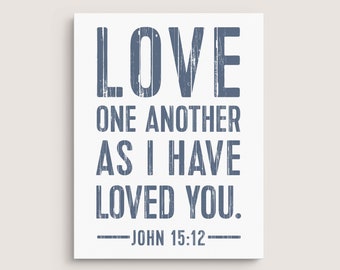 Bible Verse Wall Art Canvas or Print Love one another quote John 15 12 modern Christian decor Love quote canvas Bible gift for Christian