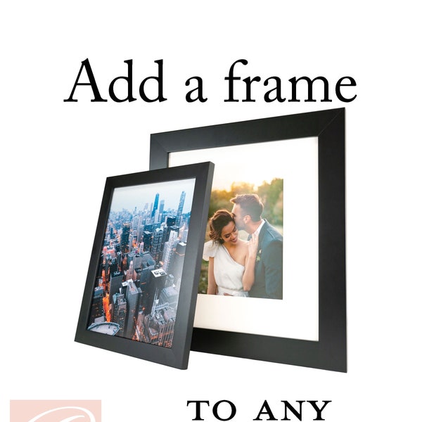 Add a frame to any art print, custom or ready-made prints framed gifts Wood Frames in black, white, or natural wood tone Add on framing